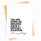 Doing an Amazing Job In a Difficult Situation Support Card