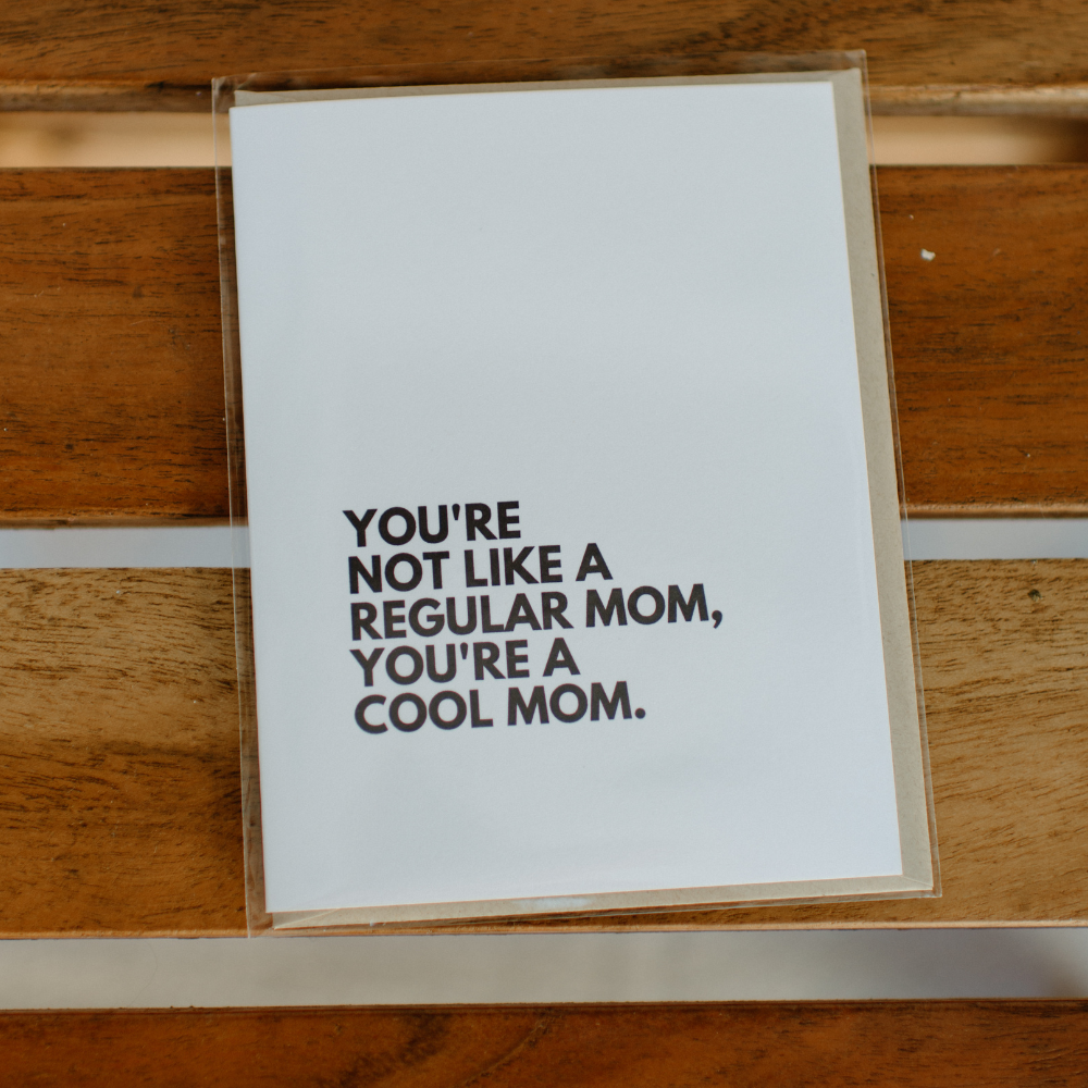 You're Not Like a Regular Mom Card