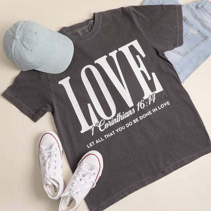 LOVE - Corinthians 16:14 Tee