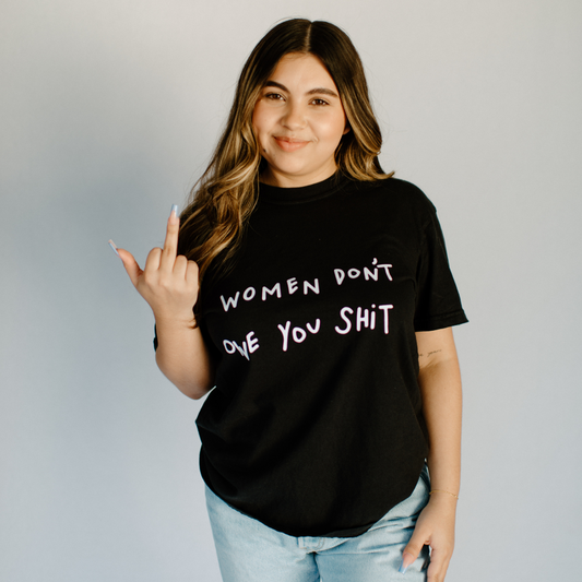 Women Don't Owe You S***