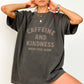 Caffeine and Kindness | Graphic Tee
