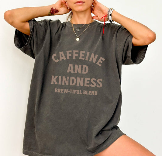 Caffeine and Kindness | Graphic Tee