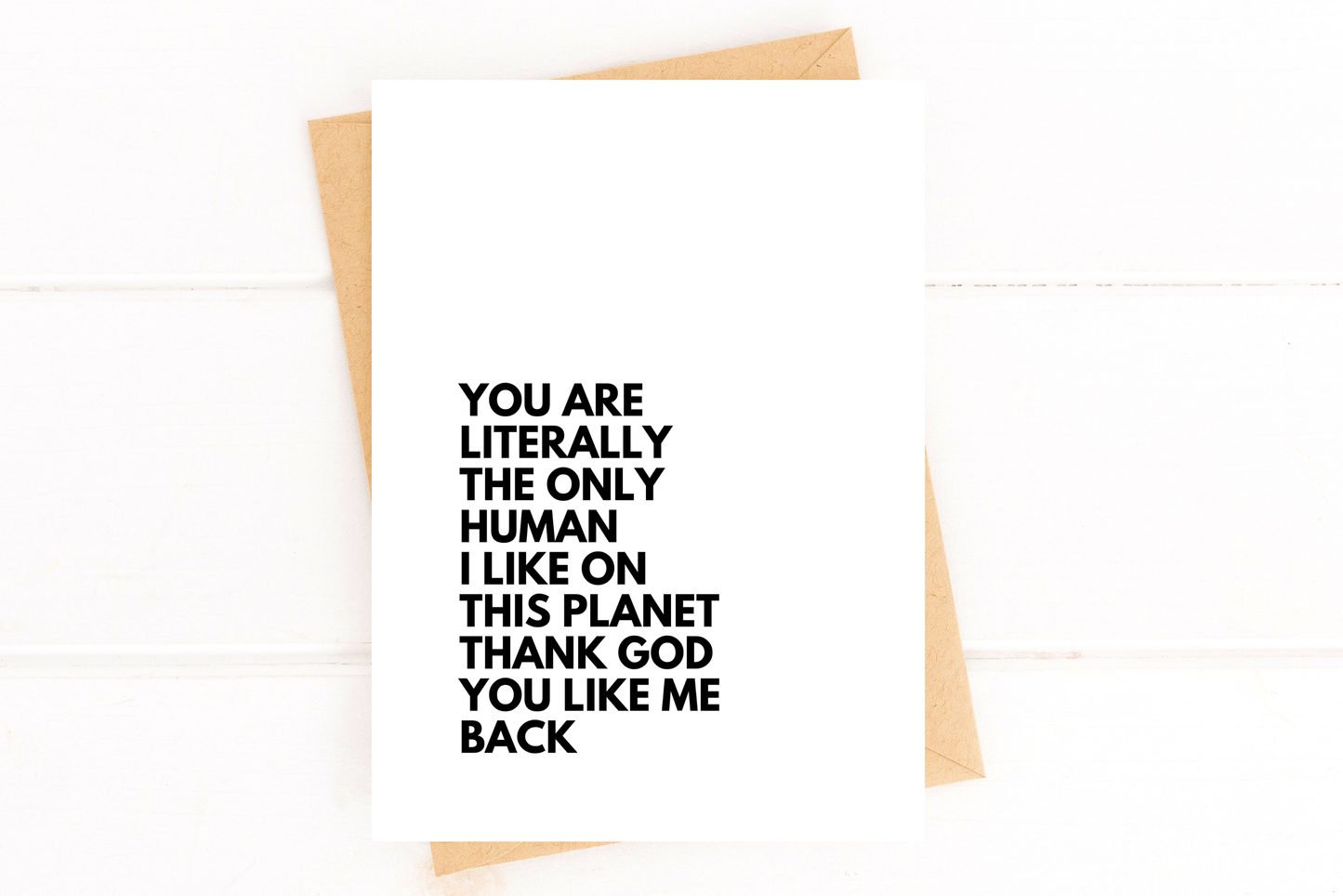 You Are the Only Human I Like | Greeting Card