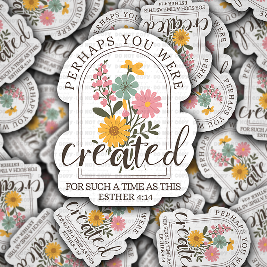 Created for Such A Time- Sticker